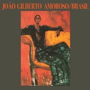 João Gilberto:  Amoroso (Brasil)
