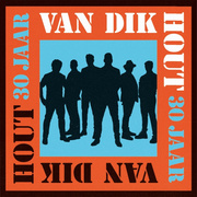 Van Dik Hout: 30 Jaar