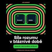 Síla rozumu v bláznivé době