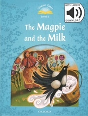 The Magpie and the Milk (Level 1) with audio downl