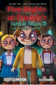 The Puppet Carver (Five Nights at Freddy´s: Fazbea r Frights #9)
