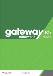 Gateway to the World B1+ Teachers Book with App