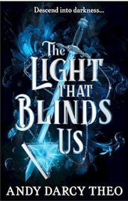 The Light That Blinds Us