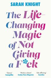The Life-Changing Magic of Not Giving a