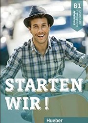 Starten Wir? B1 Arbeitsbuch