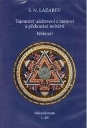 Tajemství uzdravení z nemoci a překonání neštěstí. Webinář 1.díl ( DVD )