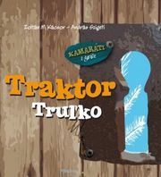 Traktor Truľko  Kamaráti z garáže