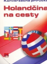 Holandčina na cesty - Konverzačná príručka