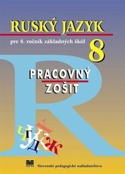Ruský jazyk pre 8. ročník ZŠ pracovný zošit