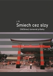 Smiech cez slzy / (Väčšinou) úsmevné príbehy