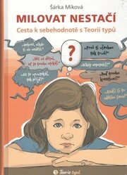 Milovat nestačí  Cesta k sebehodnotě s Teorii typů