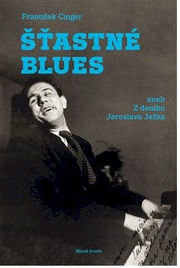 Šťastné blues aneb Z deníku Jaroslava Ježka