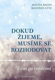 Dokud žijeme, musíme se rozhodovat