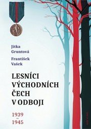 Lesníci východních Čech v odboji 1939-1945
