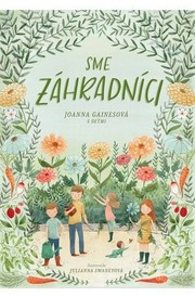 Sme záhradníci
