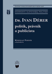 Dr. Ivan Dérer - politik právnik a publicsta