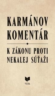 Karmánov komentár - K zákonu proti nekalej súťaži