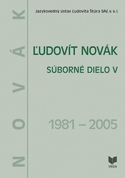 Ľudovít Novák. Súborné dielo V. (1981 - 2005)
