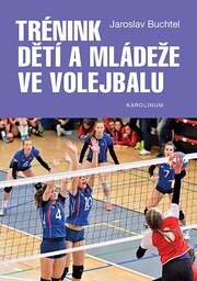 Trénink dětí a mládeže ve volejbalu (2.vyd.)