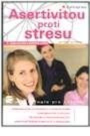 Asertivitou proti stresu