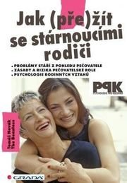 Jak (pře)žít se stárnoucími rodiči