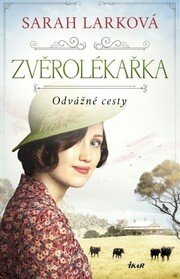 Zvěrolékařka: Odvážné cesty