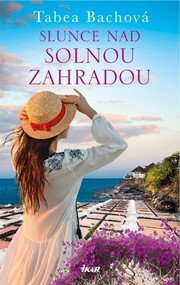 SOLNÁ ZAHRADA: Slunce nad solnou zahradou