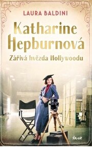 Katharine Hepburnová – Zářivá hvězda