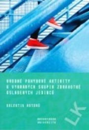 Vhodné pohybové aktivity u vybraných skupin zdravotně oslabených jedinců