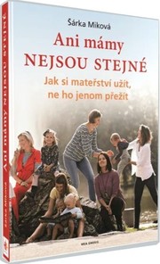 Ani mámy nejsou stejné