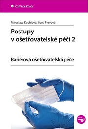 Postupy v ošetřovatelské péči 2 - Bariérová ošetřovatelská péče
