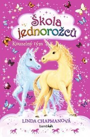 Škola jednorožců 6 - Kouzelný tým
