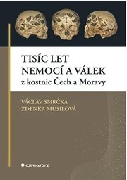 Tisíc let nemocí a válek z kostnic Čech a Moravy