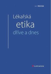 Lékařská etika dříve a dnes