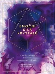 Emoční síla krystalů - Krystalový průvodce na cestu za emočním zdravím