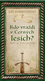 Kdo vraždí v Černých lesích - Meč a pergamen