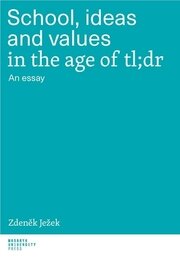 School, ideas and values in the age of tl;dr - An essay
