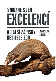 Snídaně s Její Excelencí a další zápisky ředitele zoo