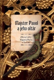 Majster Pavol a jeho oltár: Hlavný oltár Majstra Pavla v Levoči