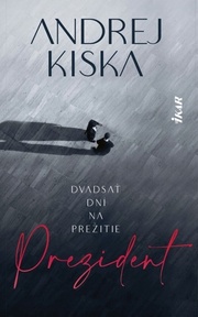Prezident – dvadsať dní na prežitie