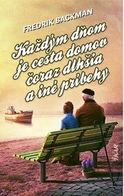 Každým dňom je cesta domov čoraz dlhšia a iné príbehy