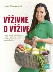 Výživne o výžive: Mýty, omyly, nefungujúce diéty a dôležitosť ľudskej individuality