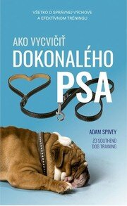 Ako vycvičiť dokonalého psa