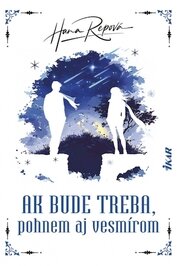 Ak bude treba, pohnem aj vesmírom