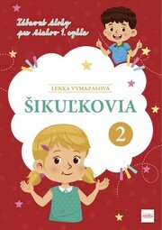 Šikuľkovia 2: Zábavné úlohy pre žiakov 1. cyklu