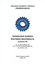 Technológie ochrany životného prostredia III.