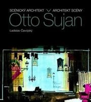 Otto Šujan: Scénický architekt Architekt scény