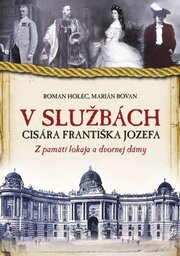 V službách cisára Františka Jozefa 