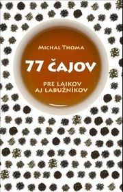 77 čajov pre laikov a labužníkov