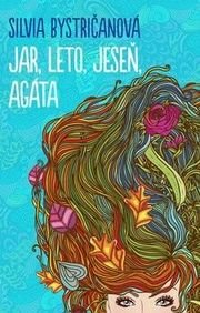 Jar, leto, jeseň, Agáta